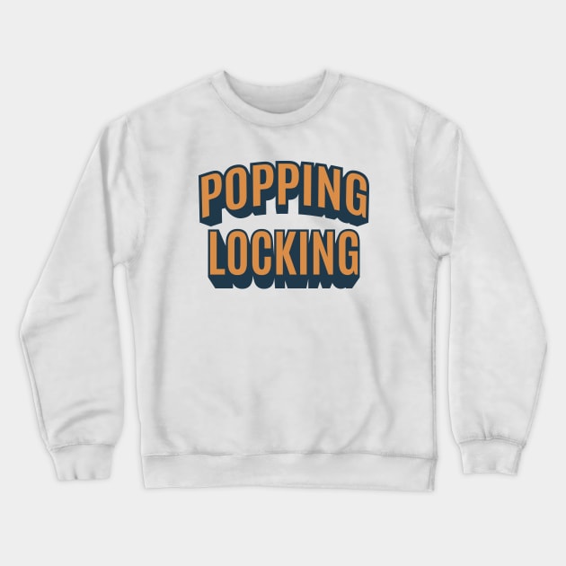 Popping and Locking - Breakdance -  B-Boys and B-Girls Crewneck Sweatshirt by Boogosh